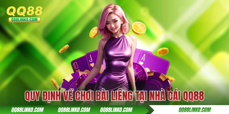Quy định về chơi bài Liêng tại nhà cái QQ88
